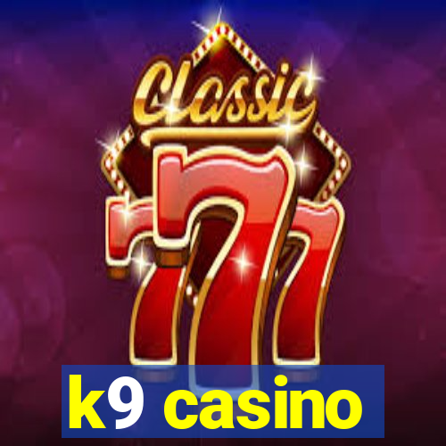 k9 casino